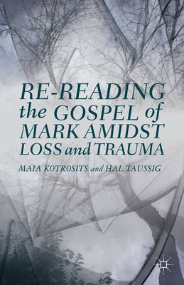 Book cover for Re-reading the Gospel of Mark Amidst Loss and Trauma