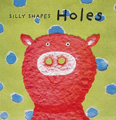 Book cover for Silly Shapes: Holes