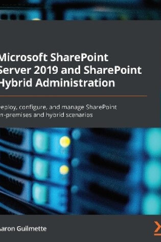 Cover of Microsoft SharePoint Server 2019 and SharePoint Hybrid Administration