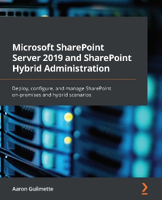 Book cover for Microsoft SharePoint Server 2019 and SharePoint Hybrid Administration