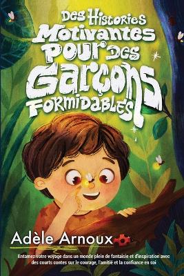 Book cover for Des histoires motivantes pour des gar�ons formidables