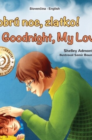 Cover of Goodnight, My Love! (Slovak English Bilingual Children's Book)