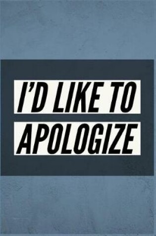 Cover of I'd Like to Apologize