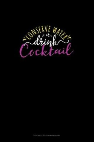 Cover of Conserve Water Drink Cocktail