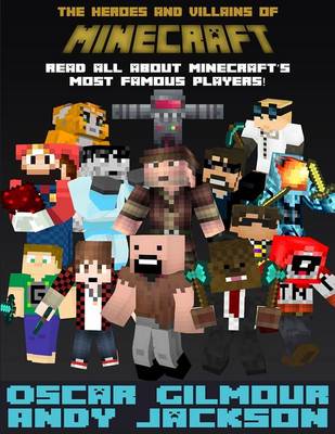 Book cover for The Heroes and Villains of Minecraft
