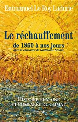 Book cover for Histoire Humaine Et Comparee Du Climat Tome 3 1860-2008