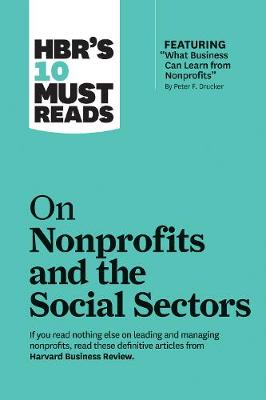 Book cover for HBR's 10 Must Reads on Nonprofits and the Social Sectors (featuring "What Business Can Learn from Nonprofits" by Peter F. Drucker)