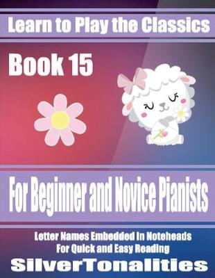 Book cover for Learn to Play the Classics Book 15