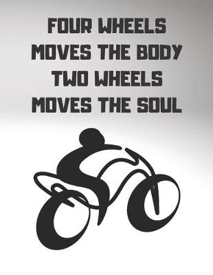 Book cover for Four Wheels Moves the Body Two Wheels Moves the Soul