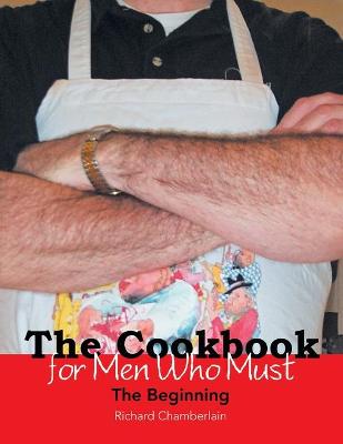 Book cover for The Cookbook for Men Who Must