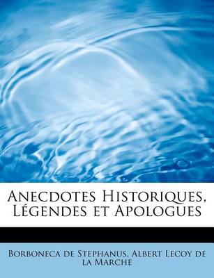 Book cover for Anecdotes Historiques, Legendes Et Apologues