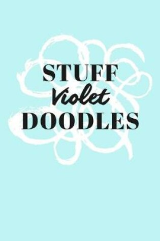 Cover of Stuff Violet Doodles