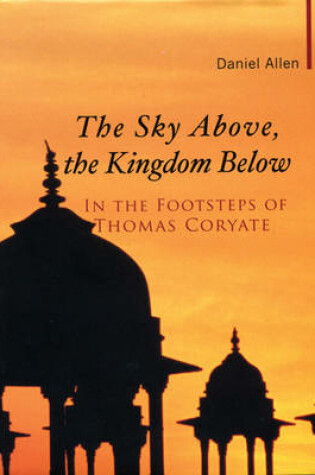 Cover of The Sky Above, the Kingdom Below