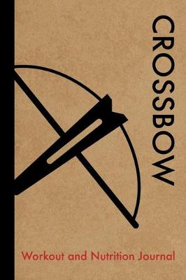 Book cover for Crossbow Workout and Nutrition Journal