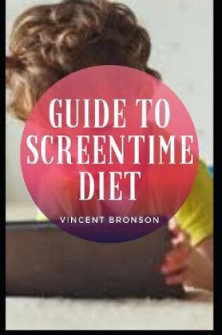 Cover of Guide to Screentime Diet