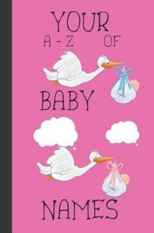 Cover of Your a - Z of Baby Names