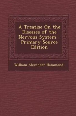 Cover of A Treatise on the Diseases of the Nervous System - Primary Source Edition