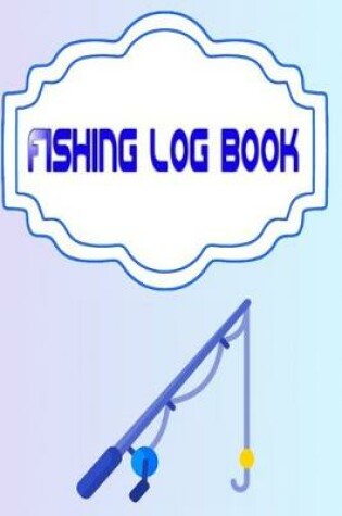 Cover of Fishing Log Book For Kids