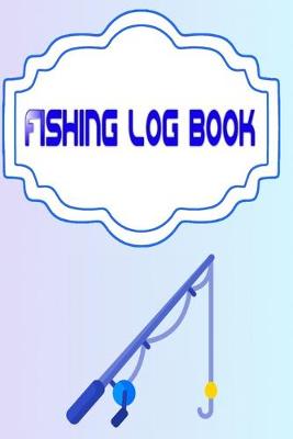 Book cover for Fishing Log Book For Kids
