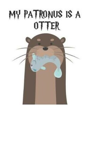 Cover of My Patronus is a Otters