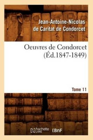 Cover of Oeuvres de Condorcet. Tome 11 (Ed.1847-1849)