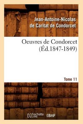 Book cover for Oeuvres de Condorcet. Tome 11 (Ed.1847-1849)