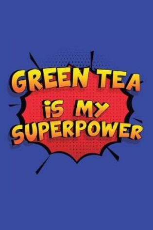 Cover of Green Tea Is My Superpower