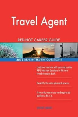 Cover of Travel Agent RED-HOT Career Guide; 2573 REAL Interview Questions