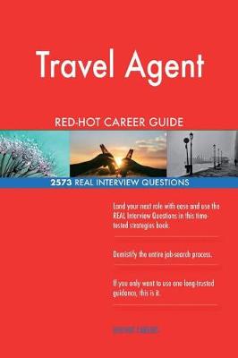 Book cover for Travel Agent RED-HOT Career Guide; 2573 REAL Interview Questions