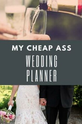 Cover of My Cheap Ass Wedding Planner
