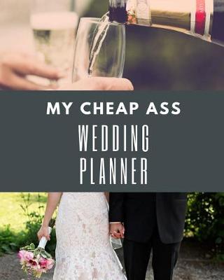 Book cover for My Cheap Ass Wedding Planner