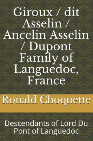 Cover of Giroux / dit Asselin / Ancelin Asselin / Dupont Family of Languedoc, France