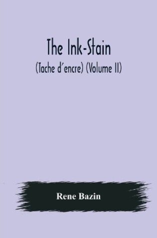 Cover of The Ink-Stain (Tache d'encre) (Volume II)