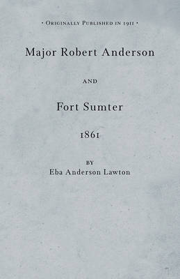 Cover of Major Robert Anderson at Fort Sumter