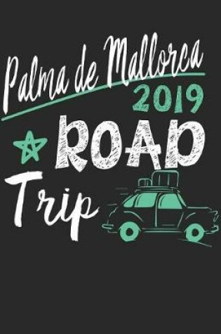 Cover of Palma de Mallorca Road Trip 2019