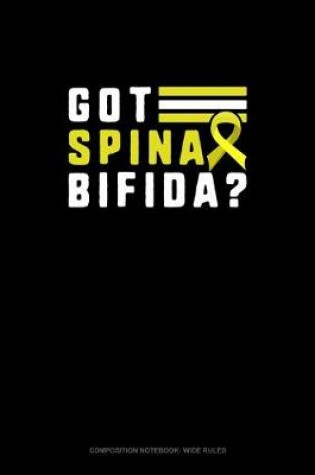 Cover of Got Spina Bifida?