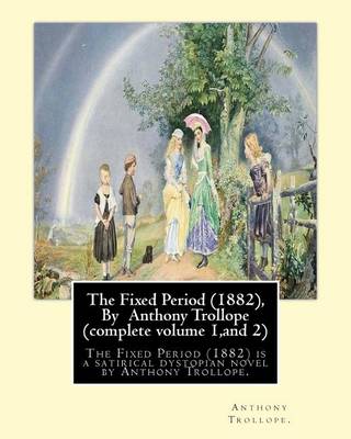 Book cover for The Fixed Period (1882), By Anthony Trollope (complete volume 1, and 2),