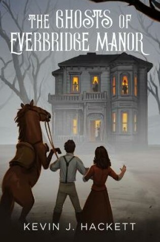 Cover of The Ghosts of Everbridge Manor