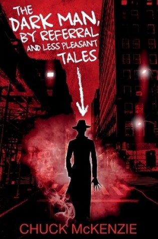 Cover of The Dark Man, By Referral and Less Pleasant Tales