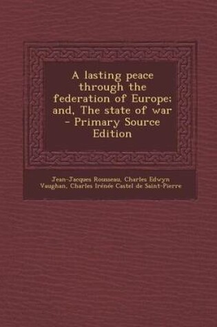 Cover of A Lasting Peace Through the Federation of Europe; And, the State of War