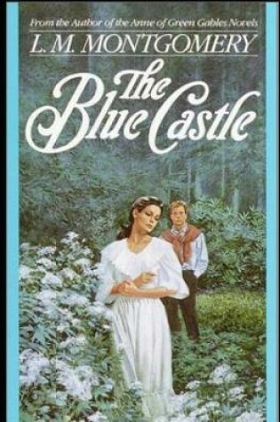 Cover of The Blue Castle (Annotated)