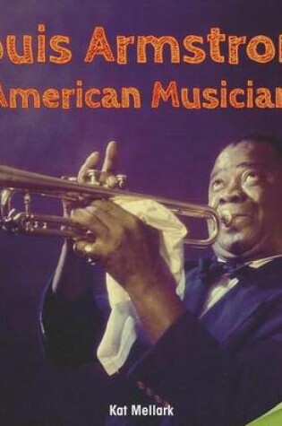 Cover of Louis Armstrong: American Musician