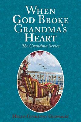 Book cover for When God Broke Grandma's Heart