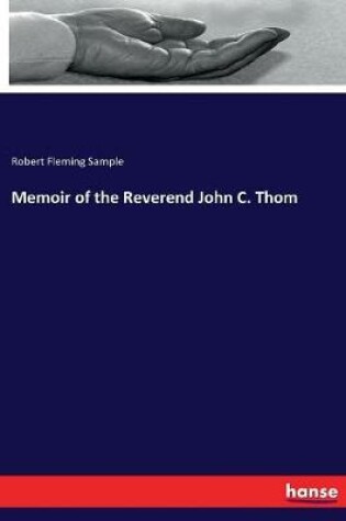 Cover of Memoir of the Reverend John C. Thom