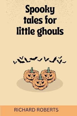 Book cover for Spooky Tales for Little Ghouls"