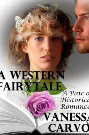 Cover of A Western Fairytale: A Pair of Historical Romances