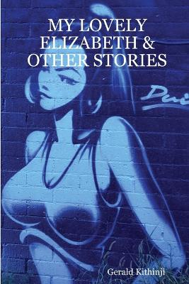 Book cover for My Lovely Elizabeth & Other Stories