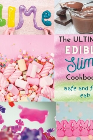 Cover of The Ultimate Edible Slime Cookbook