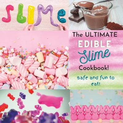 Book cover for The Ultimate Edible Slime Cookbook