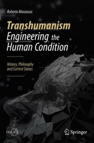 Cover of Transhumanism - Engineering the Human Condition